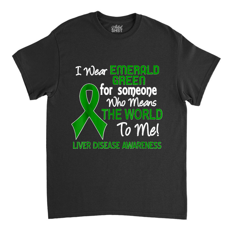 Liver Disease Awareness Green Ribbon Support Strong Warriors Classic T-shirt | Artistshot