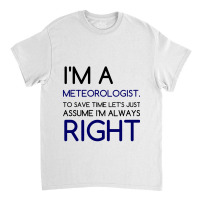 I'm A Meteorologist Classic T-shirt | Artistshot