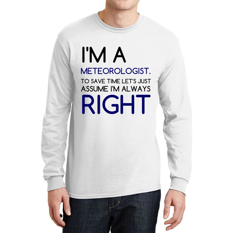 I'm A Meteorologist Long Sleeve Shirts by Perfect Designers | Artistshot