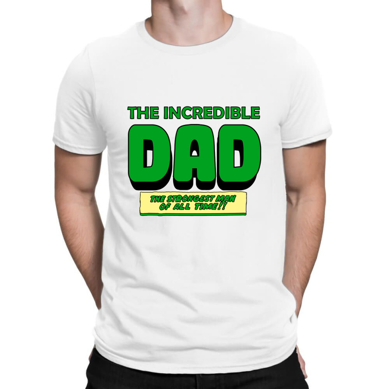 The Incredible Dad T-Shirt by cm-arts | Artistshot