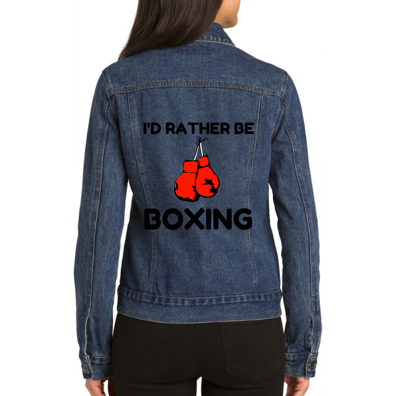 Rather Be Boxing Ladies Denim Jacket by Perfect Designers | Artistshot