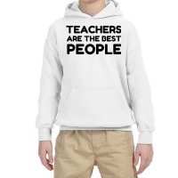 Teachers Are The Best People Youth Hoodie | Artistshot