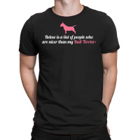Below Is List Of People Who Are Nicer Than My Terrier T-shirt | Artistshot
