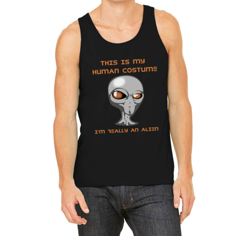 This Is My Human Costume I'm Really An Alien Tank Top | Artistshot