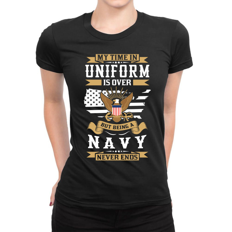 Being A Navy Never Ends Ladies Fitted T-Shirt by tshiart | Artistshot