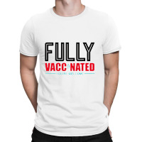 Fully Vaccinated You Are Welcome T-shirt | Artistshot