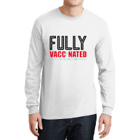 Fully Vaccinated You Are Welcome Long Sleeve Shirts | Artistshot