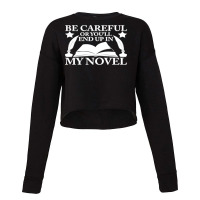 Be Careful Or You'll End Up In My Novel Graphic Pullover Hoodie Cropped Sweater | Artistshot