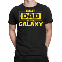 Best Dad In The Galaxy T-shirt | Artistshot