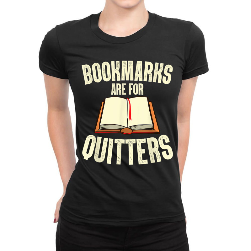 Funny Bookmarks Are For Quitters Reading Librarian Men Women Ladies Fitted T-Shirt by DenningtonTyair | Artistshot