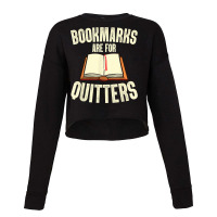 Funny Bookmarks Are For Quitters Reading Librarian Men Women Cropped Sweater | Artistshot