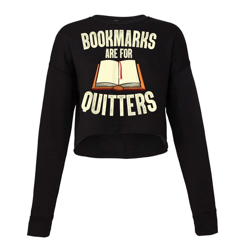 Funny Bookmarks Are For Quitters Reading Librarian Men Women Cropped Sweater by DenningtonTyair | Artistshot