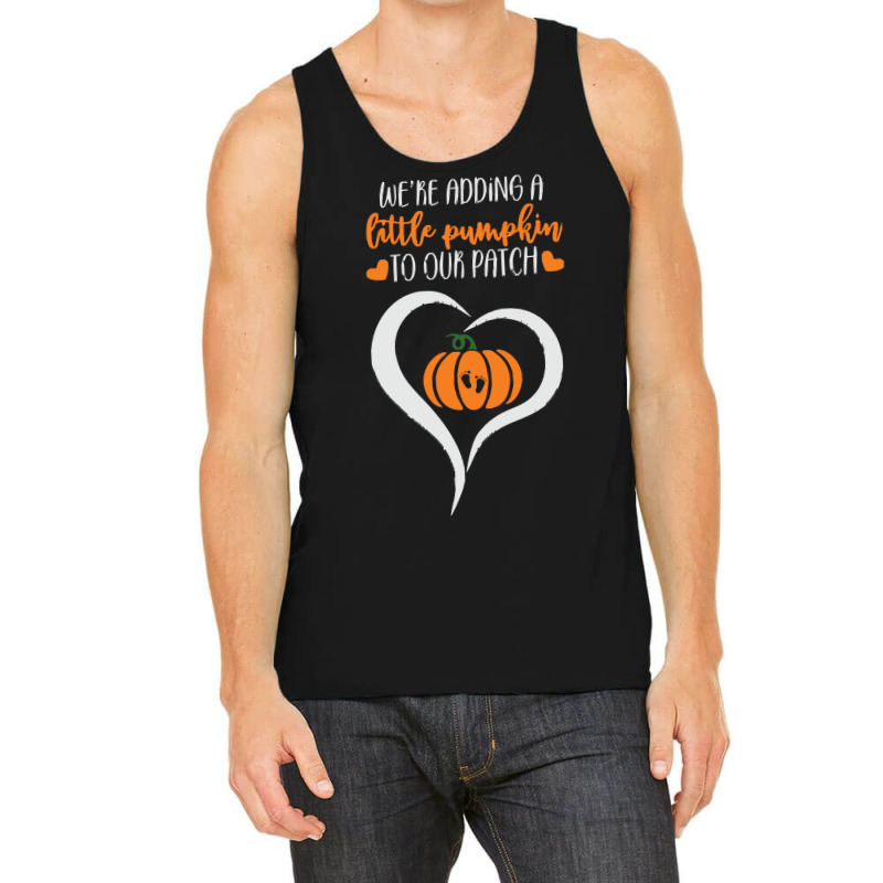 Pumpkin Halloween T  Shirt We're Adding A Little Pumpkin To Our Patch Tank Top | Artistshot