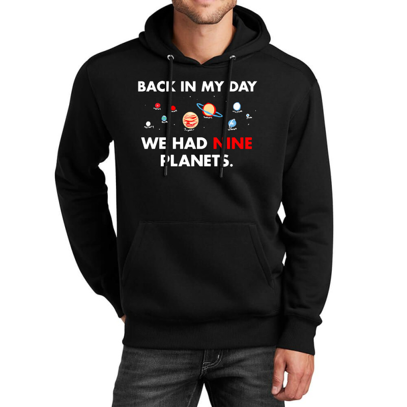 Back In My Day We Had Nine Planets Unisex Hoodie by JossApparel | Artistshot