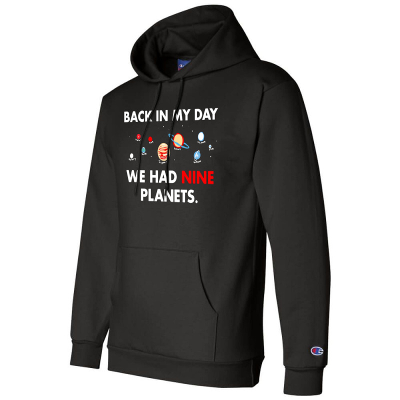 Back In My Day We Had Nine Planets Champion Hoodie by JossApparel | Artistshot