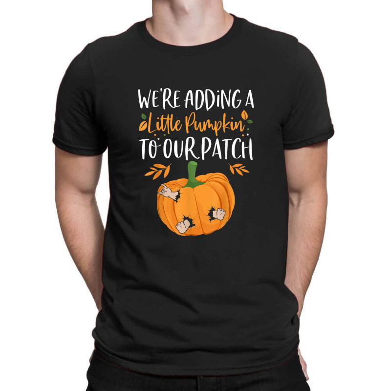 We're Adding A Little Pumpkin To Our Patch Pumpkin Pregnancy T-shirt | Artistshot