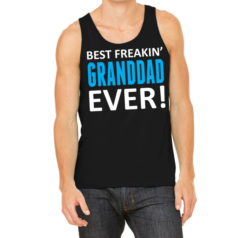 Best Freakin' Granddad Ever Tank Top | Artistshot