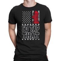 I'd Tap That Funny Firefighter Pride T-shirt | Artistshot