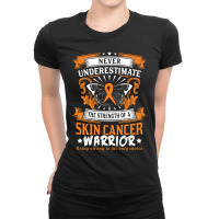 Never Underestimate The Strength Of A Skin Cancer Warrior Ladies Fitted T-shirt | Artistshot