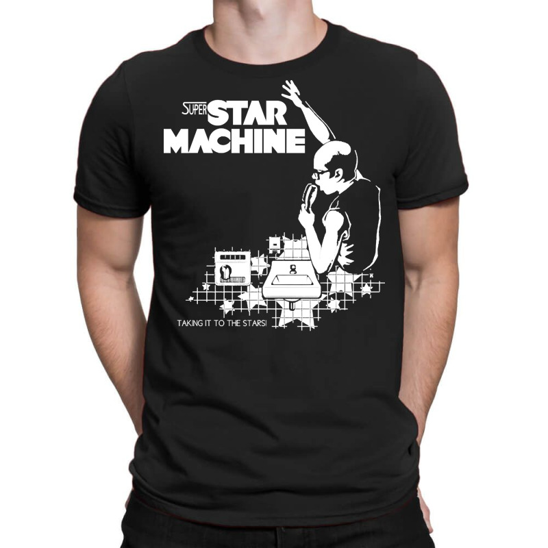 Super Star Machine, The Super Star Machine, Super Star, Machine, Super T-shirt | Artistshot