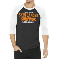 This Is What A Skin Cancer Survivor Looks Like 3/4 Sleeve Shirt | Artistshot