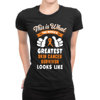 Worlds Greatest Skin Cancer Survivor Looks Like Ladies Fitted T-shirt | Artistshot