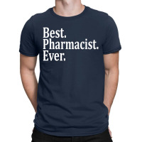 Best Pharmacist Ever T-shirt | Artistshot