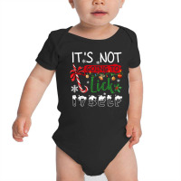 Funny Chrismas Gifts T  Shirt It Is Not Going To Lick Itself Elf Chris Baby Bodysuit | Artistshot