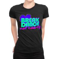 Break Dance Not Hearts Funny Valentines Day Ladies Fitted T-shirt | Artistshot