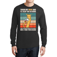 Touch My Wine And I Will Slap You So Hard Long Sleeve Shirts | Artistshot