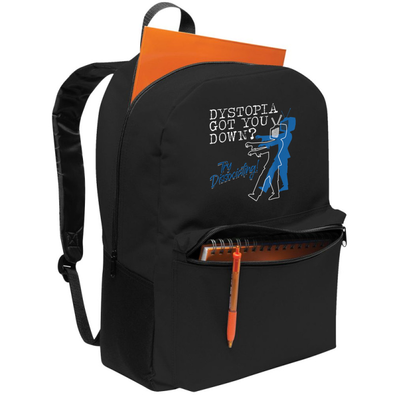 Dystopian Got You Down Try Dissociating Funny Backpack | Artistshot