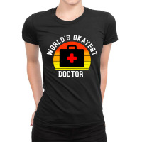 World S Okayest Doctor Ladies Fitted T-shirt | Artistshot