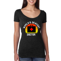 World S Okayest Doctor Women's Triblend Scoop T-shirt | Artistshot