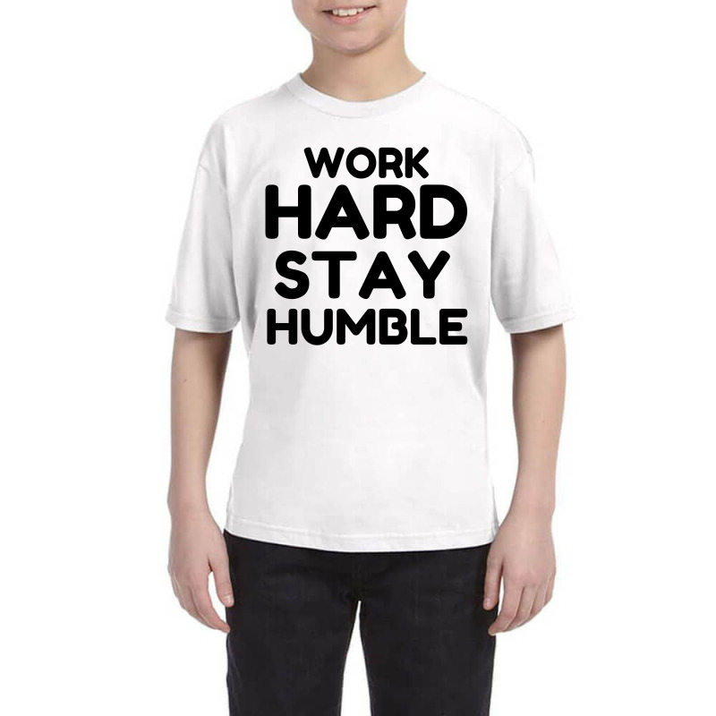 Work Hard Stay Humble Youth Tee by Perfect Designers | Artistshot