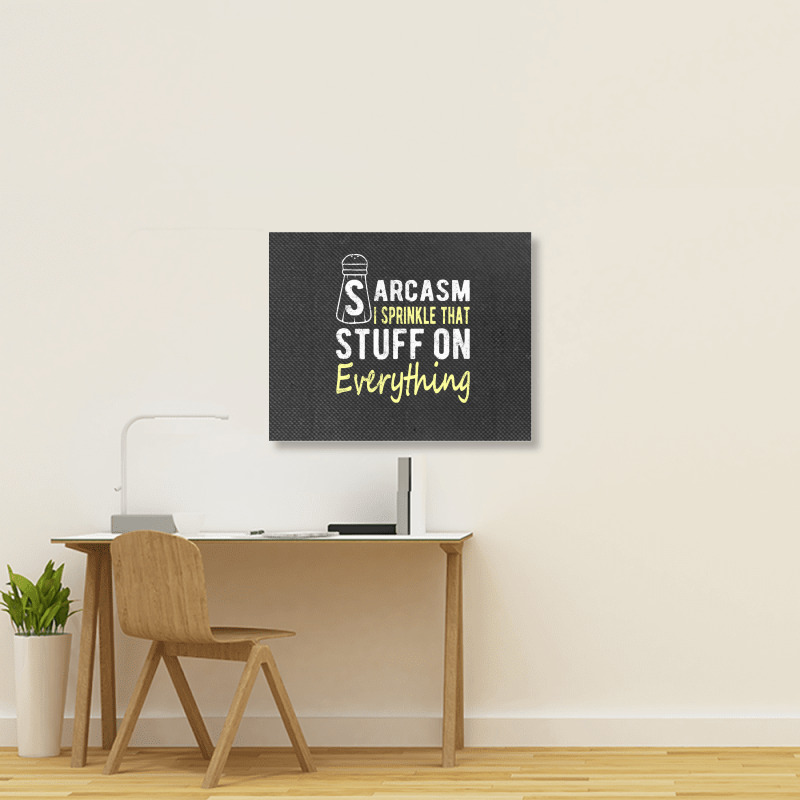 Sarcasm Lover T  Shirt Sarcasm I Sprinkle That Stuff On Everything, Fu Landscape Canvas Print | Artistshot