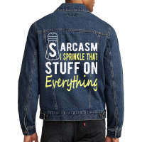 Sarcasm Lover T  Shirt Sarcasm I Sprinkle That Stuff On Everything, Fu Men Denim Jacket | Artistshot