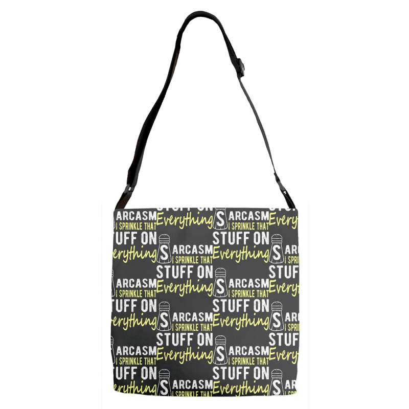 Sarcasm Lover T  Shirt Sarcasm I Sprinkle That Stuff On Everything, Fu Adjustable Strap Totes | Artistshot