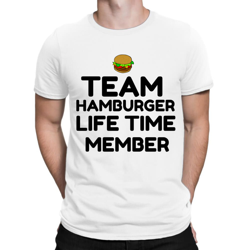 Team Hamburger Life Time Member T-Shirt by Perfect Designers | Artistshot