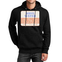 Save Water T  Shirt Save Water   Forest Environment T  Shirt Unisex Hoodie | Artistshot