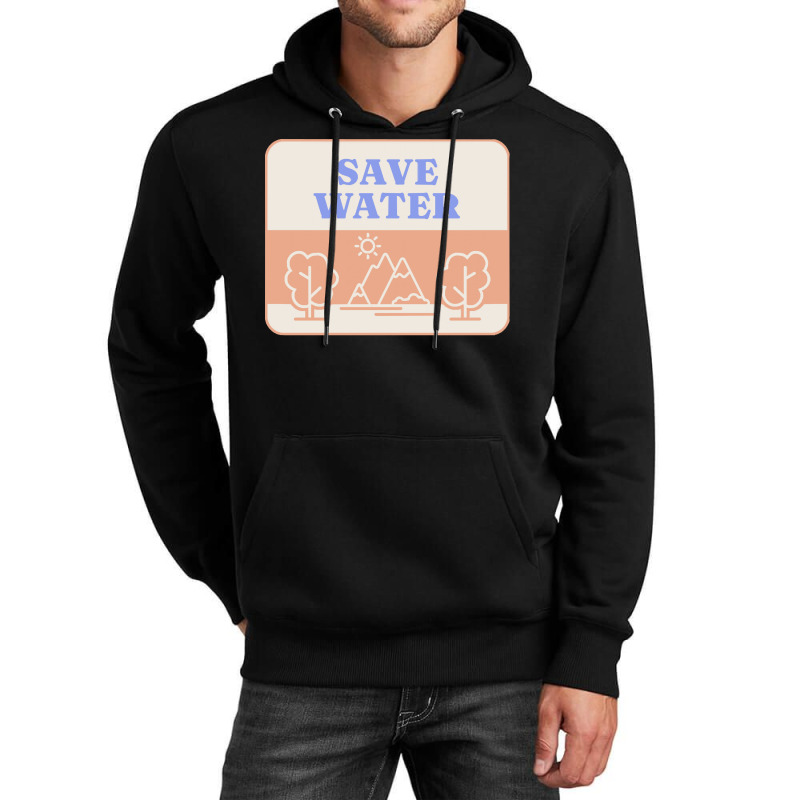 Save Water T  Shirt Save Water   Forest Environment T  Shirt Unisex Hoodie | Artistshot