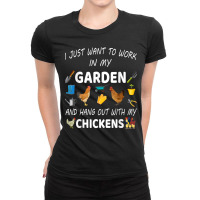 I Just Want To Work In My Garden And Hang Out With Chicken Ladies Fitted T-shirt | Artistshot