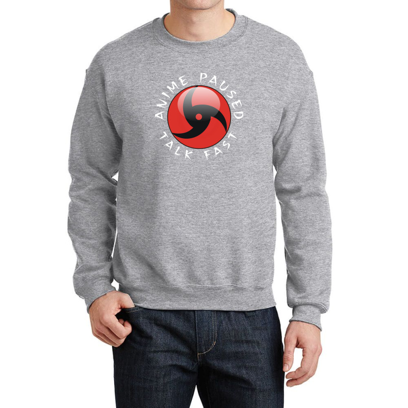 Anime Paused Talk Fast Crewneck Sweatshirt | Artistshot