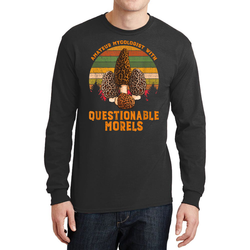 Amateur Mycologist With Questionable Morels Long Sleeve Shirts by SandyMarjorie | Artistshot