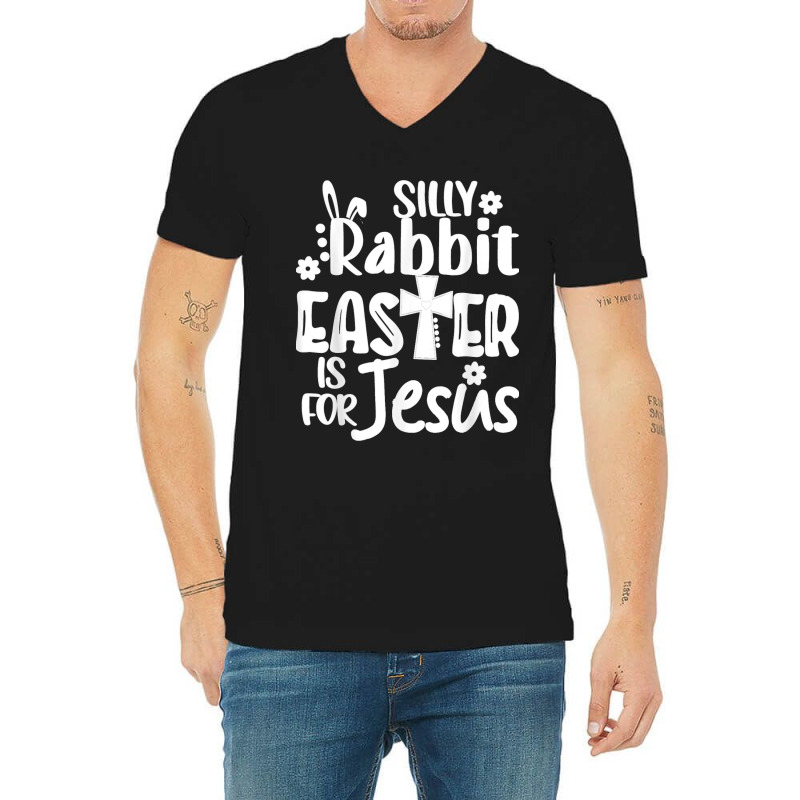 Christian Cute Easter Silly Rabbit Easter Is For Jesus V-neck Tee | Artistshot