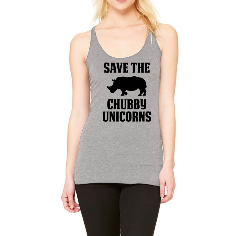 Save The Chubby Unicorns Racerback Tank by tshiart | Artistshot