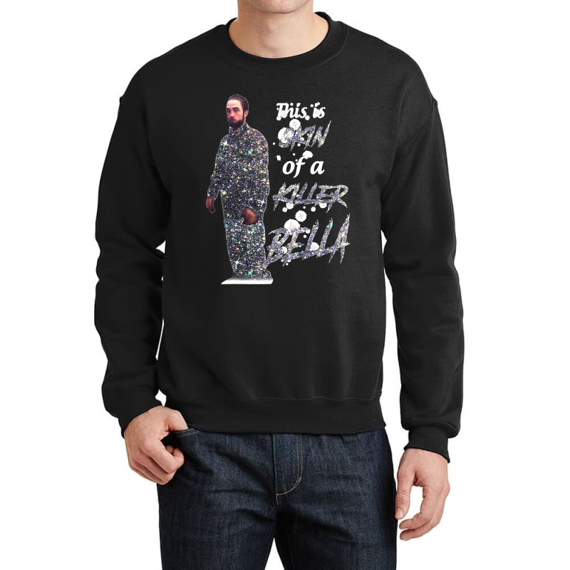 This Is The Skin Of A Killer Bella Classic Crewneck Sweatshirt | Artistshot