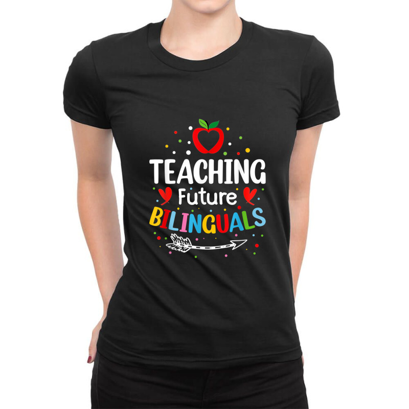 Teaching Future Bilinguals - Spanish Teachers Back To School Ladies Fitted T-Shirt by RandiCrystalGraber | Artistshot