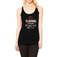 Teaching Future Bilinguals - Spanish Teachers Back To School Racerback Tank | Artistshot