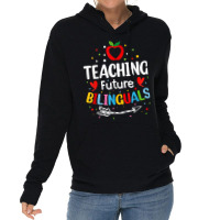 Teaching Future Bilinguals   Spanish Teachers Back To School T Shirt Lightweight Hoodie | Artistshot