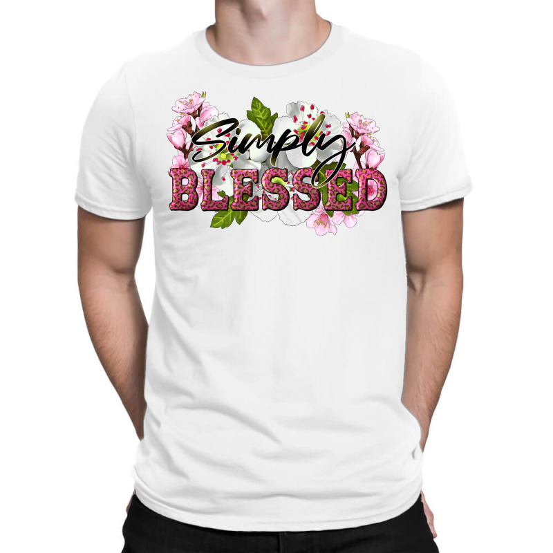 Simply Blessed With Flowers T-shirt | Artistshot